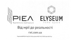 Заявка на торговельну марку № m201514715: ріел; будівельна корпорація; від мрії до реальності; elyseum; home space; riel.com.ua