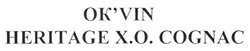 Заявка на торговельну марку № m201320577: ok'vin; okvin; heritage x.o. cognac; xo; х.о.; хо