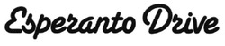 Свідоцтво торговельну марку № 194151 (заявка m201317137): esperanto drive