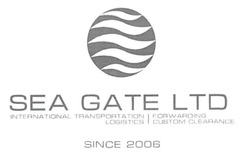 Заявка на торговельну марку № m201917551: sea gate ltd; international transportation; forwarding; logistics; custom clearence; since 2006