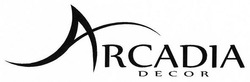 Свідоцтво торговельну марку № 261672 (заявка m201723432): arcadia decor
