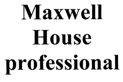 Свідоцтво торговельну марку № 292305 (заявка m201908842): maxwell house professional