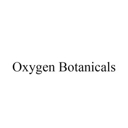 Свідоцтво торговельну марку № 334833 (заявка m202114884): oxygen botanicals