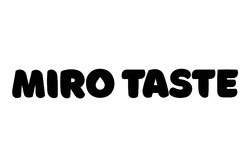 Свідоцтво торговельну марку № 299249 (заявка m201827091): miro taste