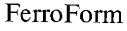 Свідоцтво торговельну марку № 11686 (заявка 94072011): ferro form ferroform