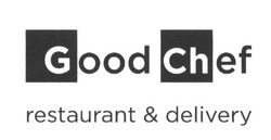 Свідоцтво торговельну марку № 243645 (заявка m201623332): good chef; restaurant&delivery