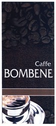 Свідоцтво торговельну марку № 209010 (заявка m201415514): caffe bombene