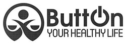 Заявка на торговельну марку № m201820931: button your healthy life