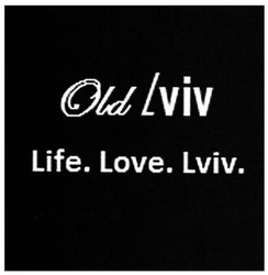 Свідоцтво торговельну марку № 238135 (заявка m201608742): old lviv; life.love.lviv