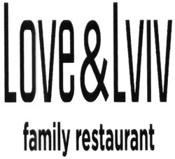 Свідоцтво торговельну марку № 232777 (заявка m201607917): love&lviv; family restaurant