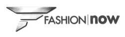 Заявка на торговельну марку № m201315930: fashion now