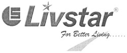 Свідоцтво торговельну марку № 168654 (заявка m201013780): livstar for better living...; 5; liv star