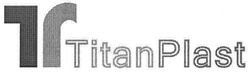 Заявка на торговельну марку № m201013520: titan plast; tptitanplast; тр; тг