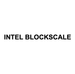 Заявка на торговельну марку № m202211606: intel blockscale