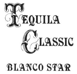 Заявка на торговельну марку № m201613233: tequila classic blanco star
