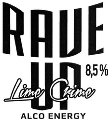 Заявка на торговельну марку № m201705586: rave up lime crime alco energy 8,5%