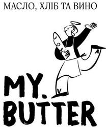 Заявка на торговельну марку № m202317733: my butter; масло, хліб та вино