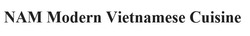 Заявка на торговельну марку № m201804590: nam modern vietnamese cuisine