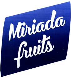Свідоцтво торговельну марку № 196171 (заявка m201322587): miriada fruits