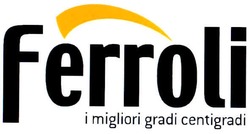 Заявка на торговельну марку № 20041213934: ferroli; i migliori gradi centigradi