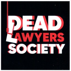 Свідоцтво торговельну марку № 317348 (заявка m202017937): dead lawyers society