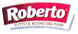 Міжнародна реєстрація торговельної марки № 1006438: Roberto TUTTO IL BUONO DEL PANE