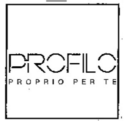 Міжнародна реєстрація торговельної марки № 1007026: PROFILO PROPRIO PER TE
