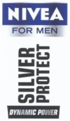 Міжнародна реєстрація торговельної марки № 1009357: NIVEA FOR MEN SILVER PROTECT DYNAMIC POWER