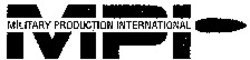 Міжнародна реєстрація торговельної марки № 1015176: MPI MILITARY PRODUCTION INTERNATIONAL