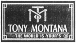 Міжнародна реєстрація торговельної марки № 1025480: TM TONY MONTANA