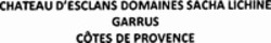 Міжнародна реєстрація торговельної марки № 1028970: CHATEAU D'ESCLANS DOMAINES SACHA LICHINE GARRUS CÔTES DE PROVENCE