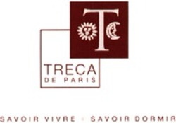 Міжнародна реєстрація торговельної марки № 1029581: T TRECA DE PARIS SAVOIR VIVRE SAVOIR DORMIR
