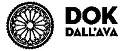 Міжнародна реєстрація торговельної марки № 1031822: DOK DALL'AVA