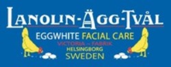 Міжнародна реєстрація торговельної марки № 1035189: LANOLIN-ÄGG-TVÅL EGGWHITE FACIAL CARE VICTORIA - FABRIK HELSINGBORG SWEDEN