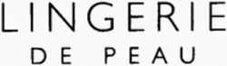 Міжнародна реєстрація торговельної марки № 1044768: LINGERIE DE PEAU