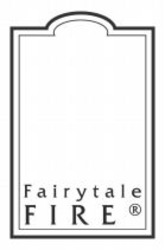 Міжнародна реєстрація торговельної марки № 1045941: Fairytale FIRE