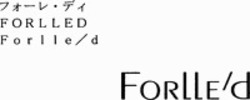 Міжнародна реєстрація торговельної марки № 1048912: FORLLED Forlle/d FORLLE'D