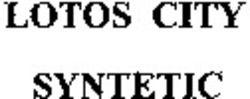 Міжнародна реєстрація торговельної марки № 1054028: LOTOS CITY SYNTETIC