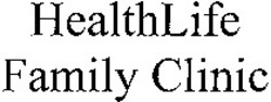 Міжнародна реєстрація торговельної марки № 1057350: HealthLife Family Clinic
