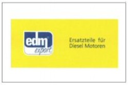 Міжнародна реєстрація торговельної марки № 1066989: edm export Ersatzteile für Diesel Motoren
