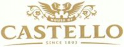 Міжнародна реєстрація торговельної марки № 1068126: HOUSE OF CASTELLO SINCE 1893