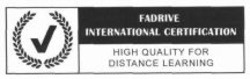 Міжнародна реєстрація торговельної марки № 1102655: FADRIVE INTERNATIONAL CERTIFICATION HIGH QUALITY FOR DISTANCE LEARNING