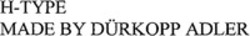 Міжнародна реєстрація торговельної марки № 1104357: H-TYPE MADE BY DÜRKOPP ADLER