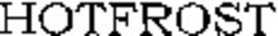 Міжнародна реєстрація торговельної марки № 1108433: HOTFROST