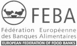 Міжнародна реєстрація торговельної марки № 1115891: FEBA Fédération Européenne des Banques Alimentaires EUROPEAN FEDERATION OF FOOD BANKS