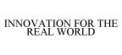 Міжнародна реєстрація торговельної марки № 1119534: INNOVATION FOR THE REAL WORLD