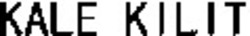 Міжнародна реєстрація торговельної марки № 1120209: KALE KILIT