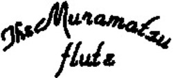 Міжнародна реєстрація торговельної марки № 1120944: The Muramatsu flute