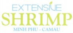 Міжнародна реєстрація торговельної марки № 1122615: EXTENSIVE SHRIMP MINH PHU - CAMAU