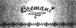 Міжнародна реєстрація торговельної марки № 1138401: Bremani